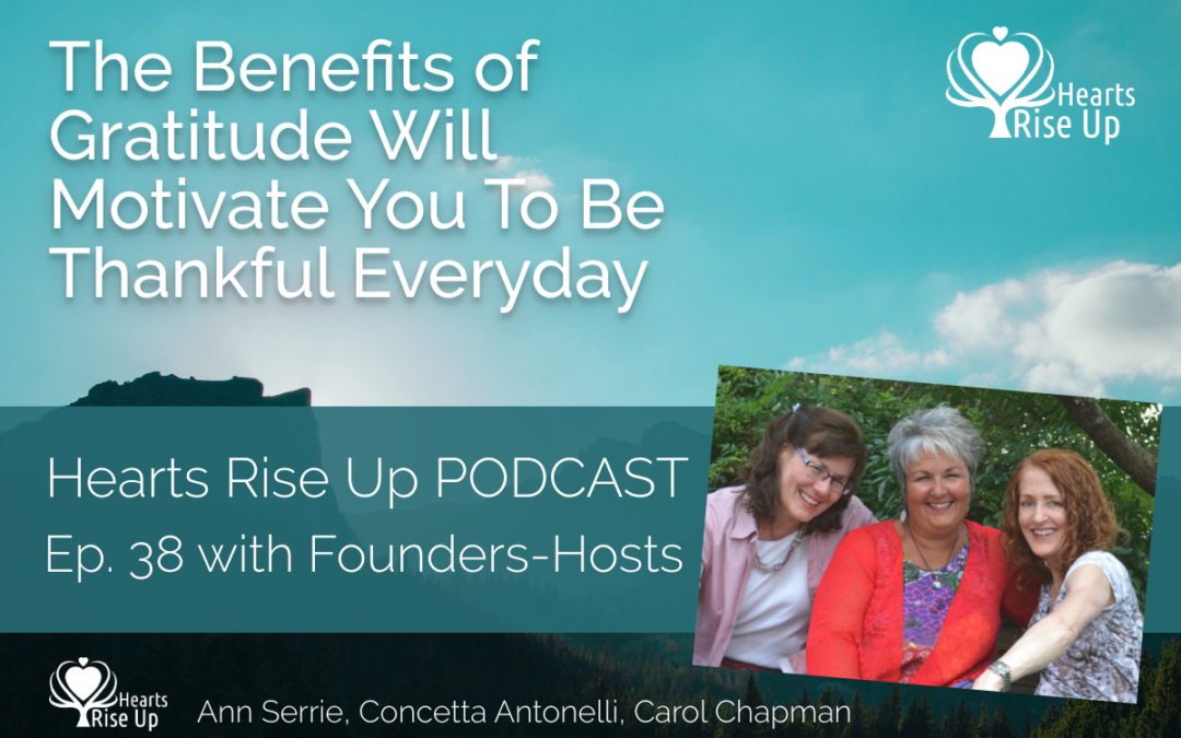 Ep. 38 – The Benefits Of Gratitude Will Motivate You To Be Thankful Everyday