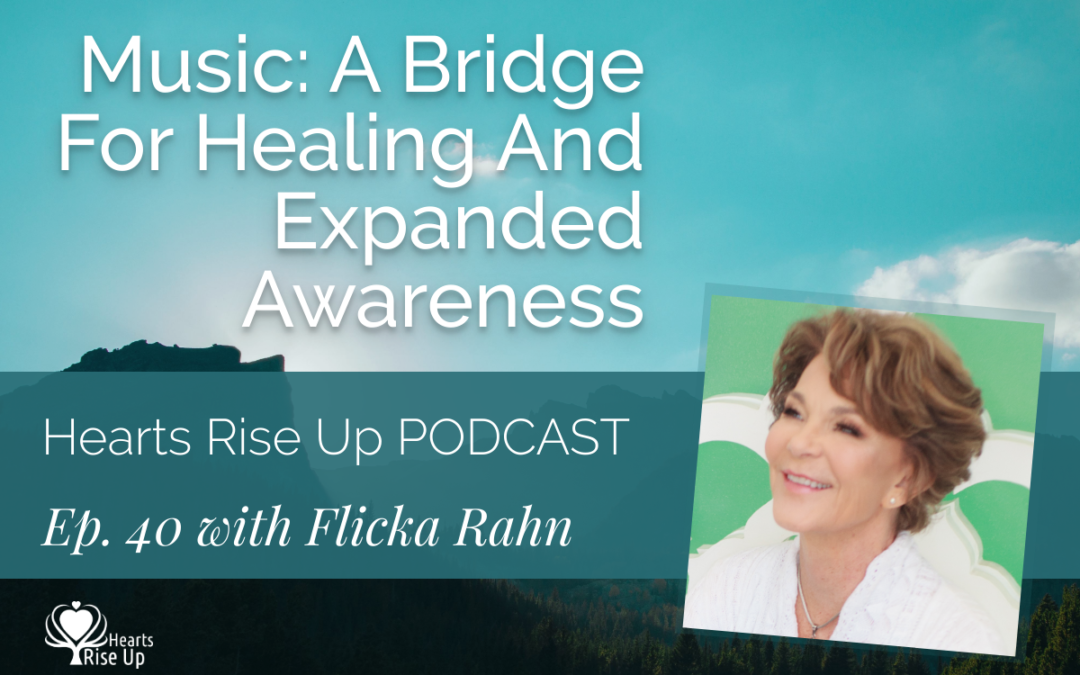 Ep. 40 – Music: A Bridge For Healing and Expanded Awareness