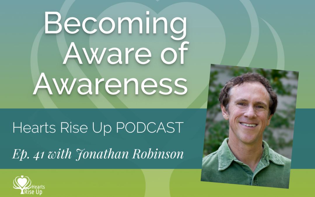 Ep. 41 – “Becoming Aware of Awareness”