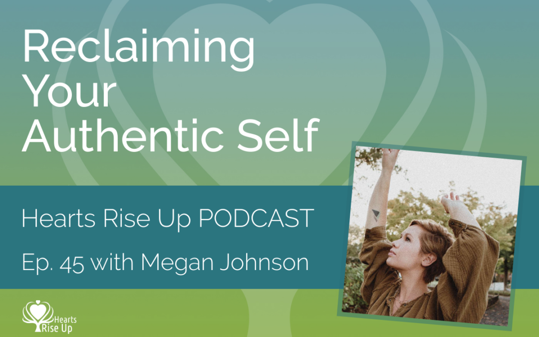 Ep. 45 – Reclaiming Your Authentic Self