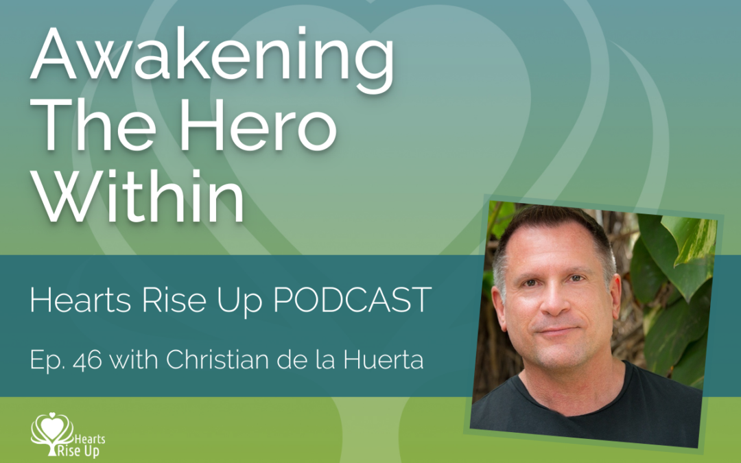 Ep. 46 – Awakening The Hero Within