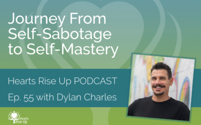 Ep. 55 – Journey From Self-Sabotage to Self-Mastery – With Dylan Charles